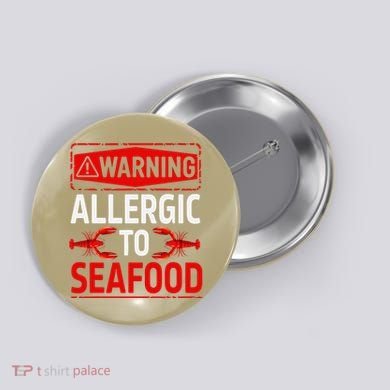 Warning Allergic To Seafood Shellfish Allergy Funny Gift Button