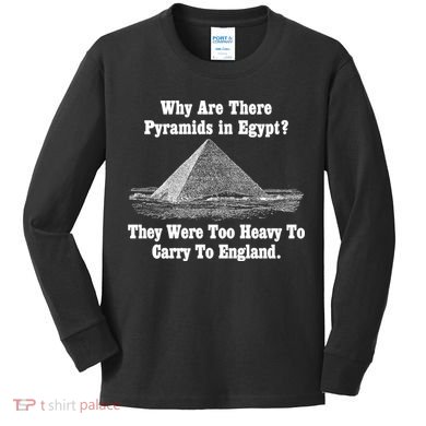 Why Are There Pyramids In Egypt? Kids Long Sleeve Shirt