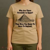 Why Are There Pyramids In Egypt? T-Shirt thumb 4