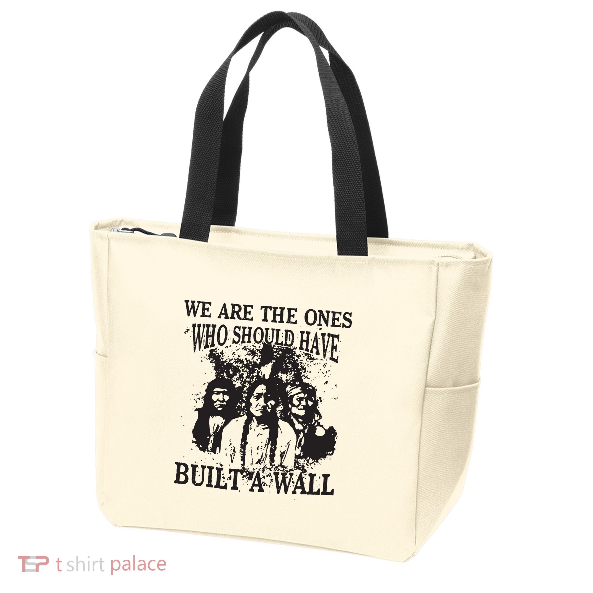 We Are The Ones Who Should Have Built A Wall Tote Bag
