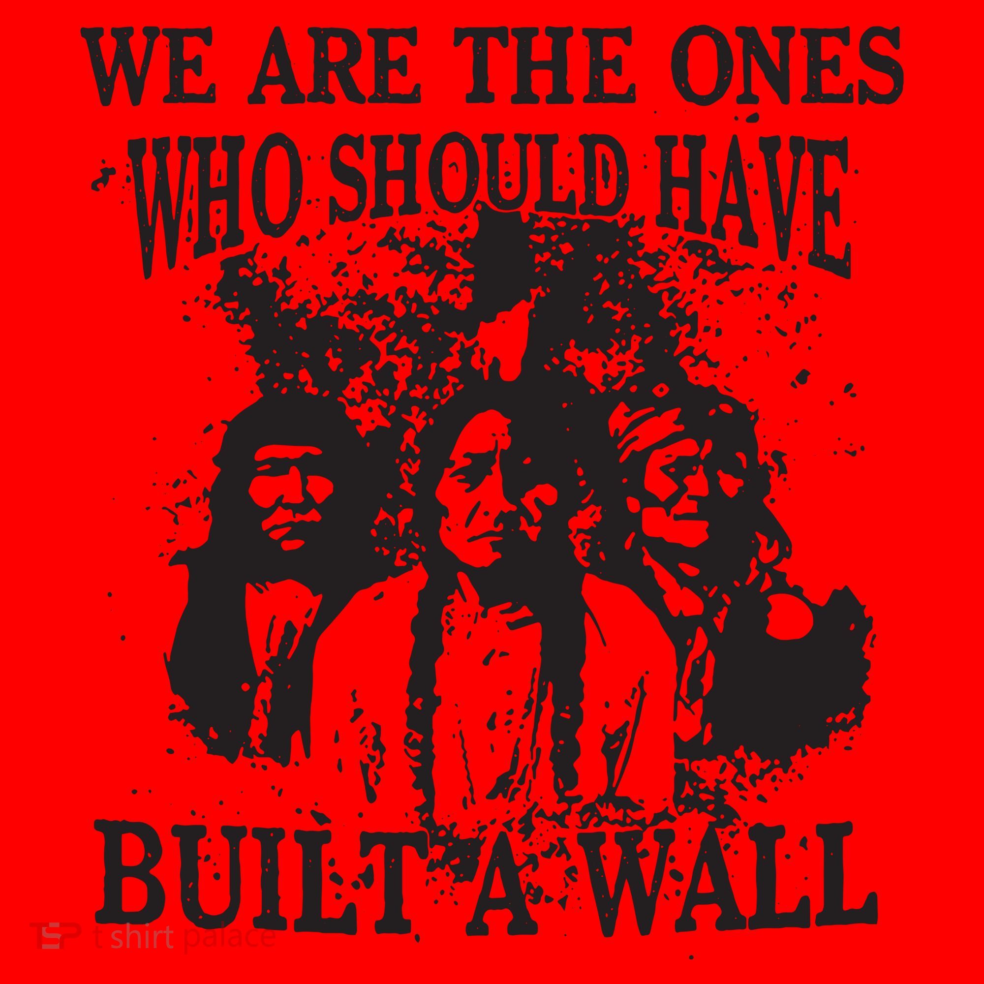 We Are The Ones Who Should Have Built A Wall Santa Hat
