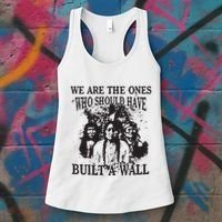 We Are The Ones Who Should Have Built A Wall Women's Tank Top thumb 3