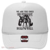 We Are The Ones Who Should Have Built A Wall Hat thumb 0
