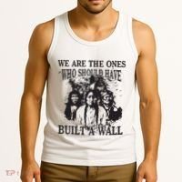 We Are The Ones Who Should Have Built A Wall Tank Top thumb 3
