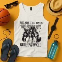 We Are The Ones Who Should Have Built A Wall Tank Top thumb 4