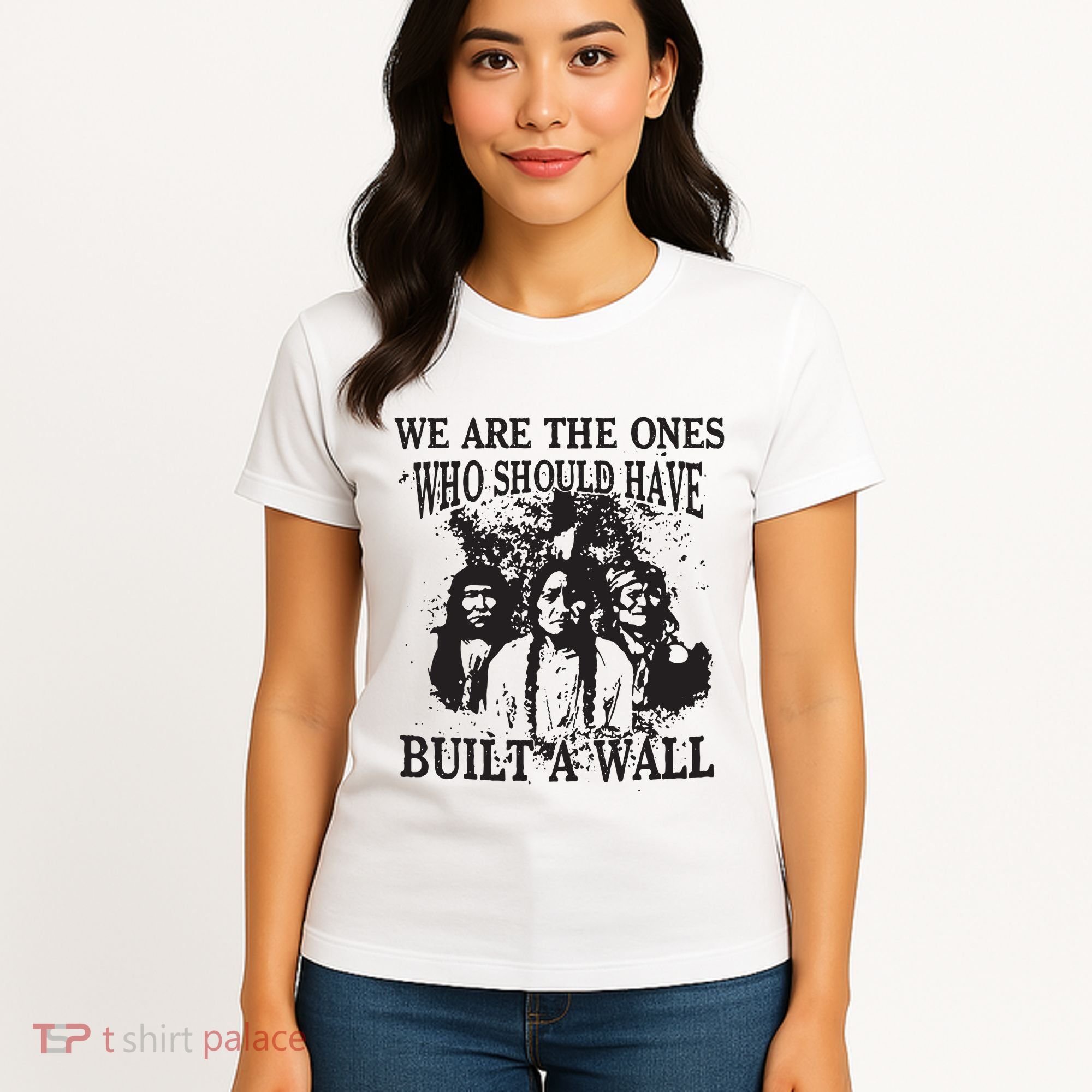 We Are The Ones Who Should Have Built A Wall Women's T-Shirt