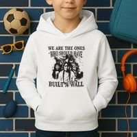 We Are The Ones Who Should Have Built A Wall Kids Hoodie thumb 2