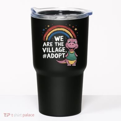 We Are The Village Adopt Tumbler