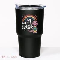 We Are The Village Adopt Tumbler thumb 0