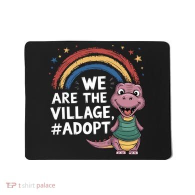 We Are The Village Adopt Mousepad