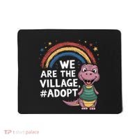 We Are The Village Adopt Mousepad thumb 0