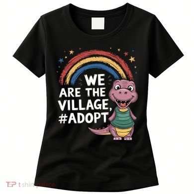 We Are The Village Adopt Women's T-Shirt