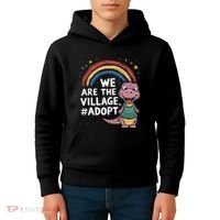 We Are The Village Adopt Kids Hoodie thumb 4