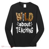 Wild About Teaching Teacher Student First Day Of School Long Sleeve Shirt thumb 0