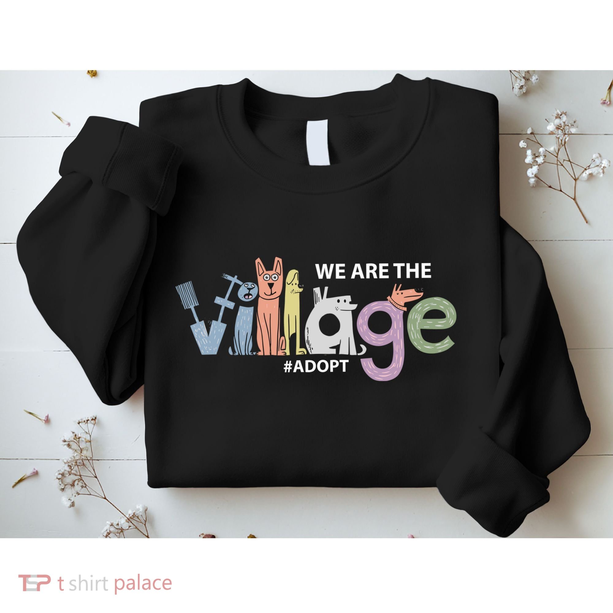 We Are The Village Adopt Sweatshirt