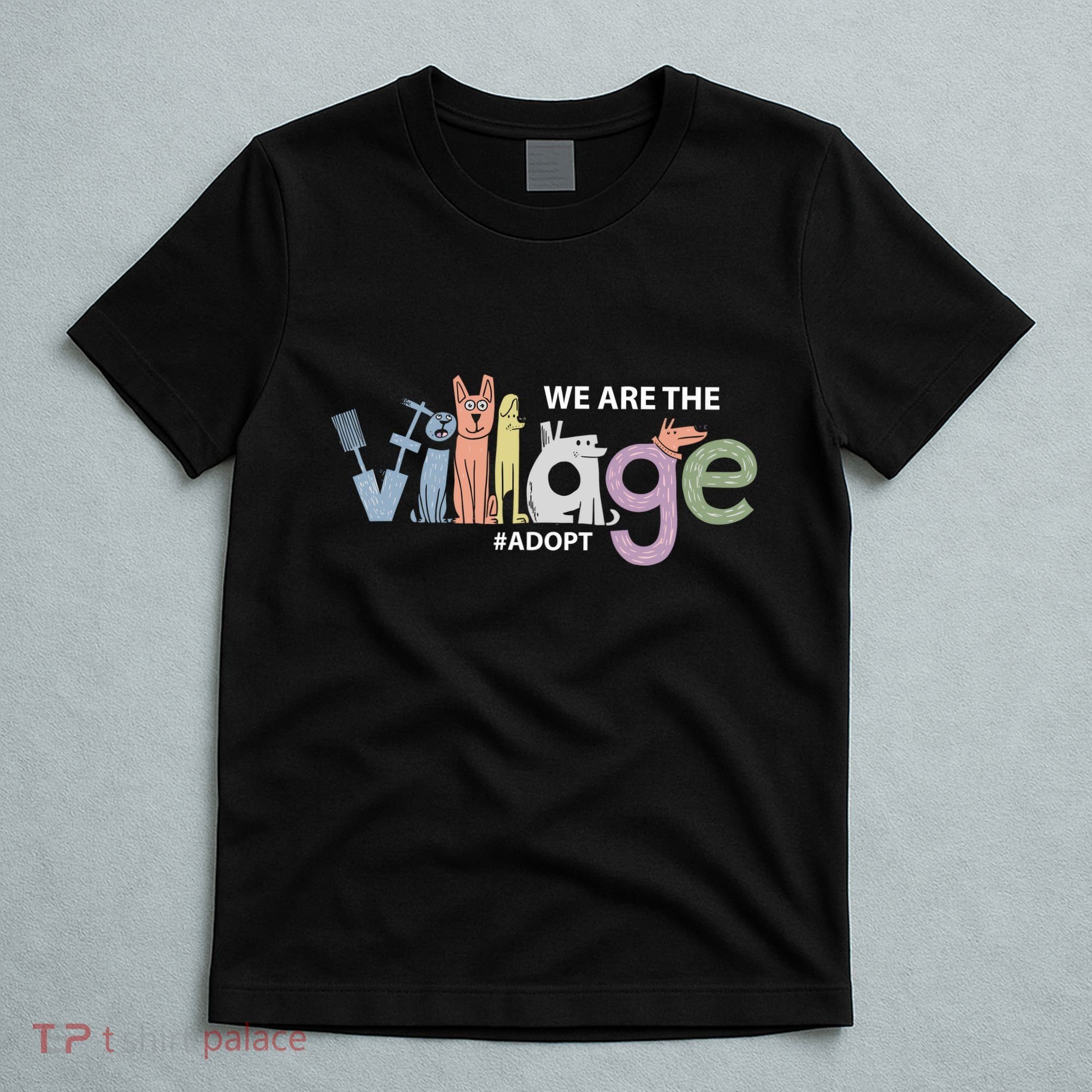 We Are The Village Adopt T-Shirt