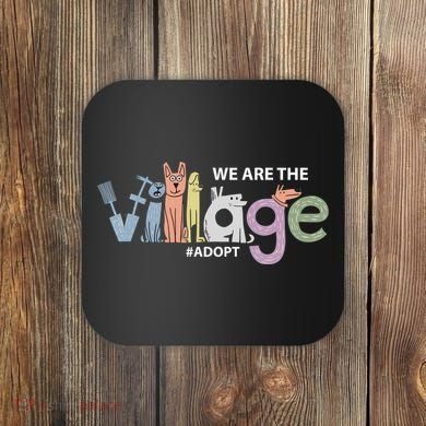 We Are The Village Adopt Coaster