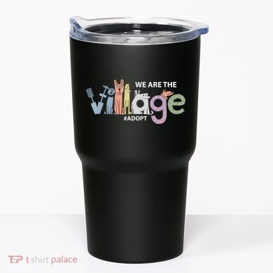 We Are The Village Adopt Tumbler