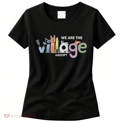 We Are The Village Adopt Women's T-Shirt