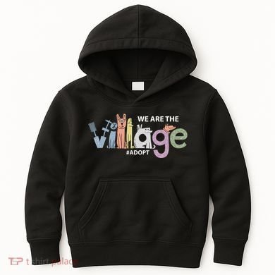 We Are The Village Adopt Kids Hoodie