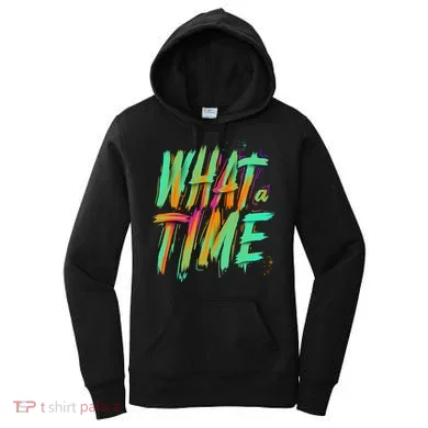 What A Time Women's Hoodie