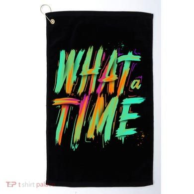 What A Time Golf Towel