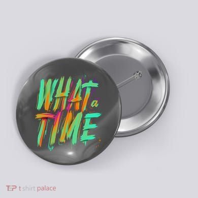 What A Time Button