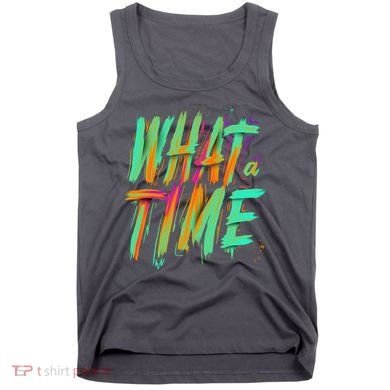 What A Time Tank Top