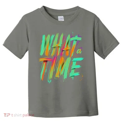 What A Time Toddler T-Shirt