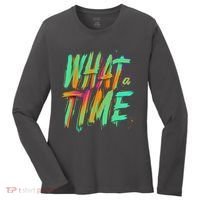 What A Time Women's Long Sleeve Shirt thumb 0