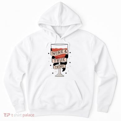 Wine And True Crime Hoodie