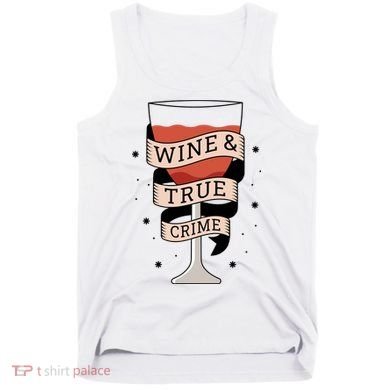 Wine And True Crime Tank Top