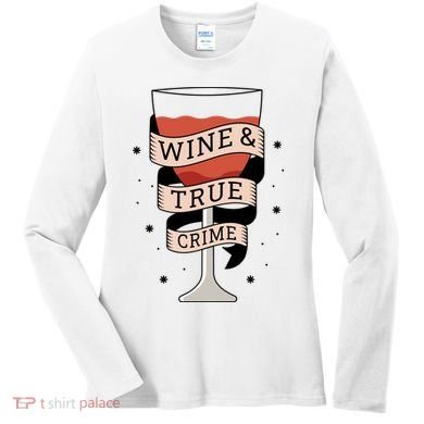Wine And True Crime Women's Long Sleeve Shirt