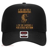 We Are The Granddaughters Of The Witches You Could Not Burn Gift Hat thumb 0