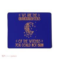 We Are The Granddaughters Of The Witches You Could Not Burn Gift Mousepad thumb 0