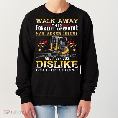 Walk Away This Forklift Operator Forklift Operator Women's Sweatshirt