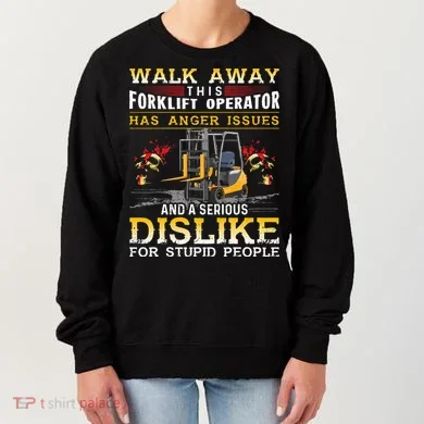 Walk Away This Forklift Operator Forklift Operator Women's Sweatshirt