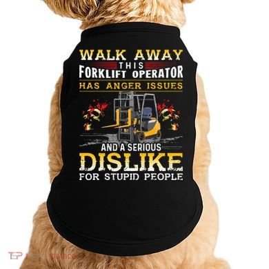 Walk Away This Forklift Operator Forklift Operator Doggie Tank