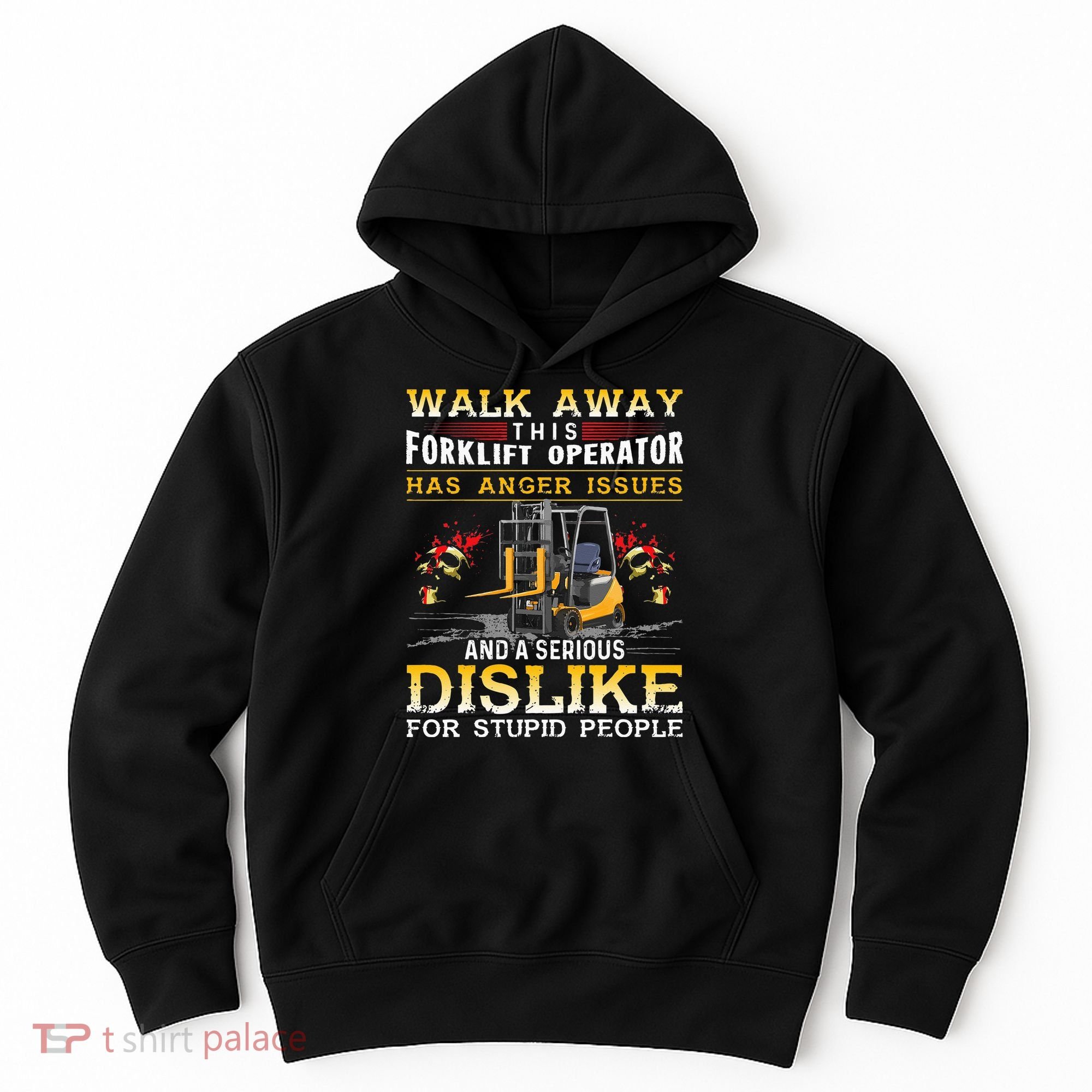 Walk Away This Forklift Operator Forklift Operator Hoodie