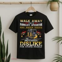 Walk Away This Forklift Operator Forklift Operator T-Shirt thumb 2