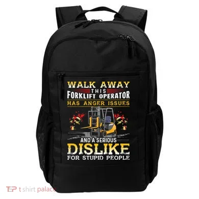 Walk Away This Forklift Operator Forklift Operator Backpack