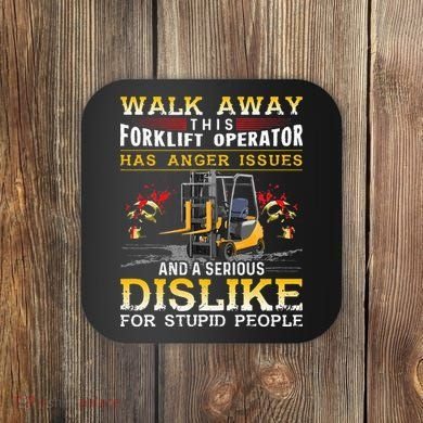 Walk Away This Forklift Operator Forklift Operator Coaster