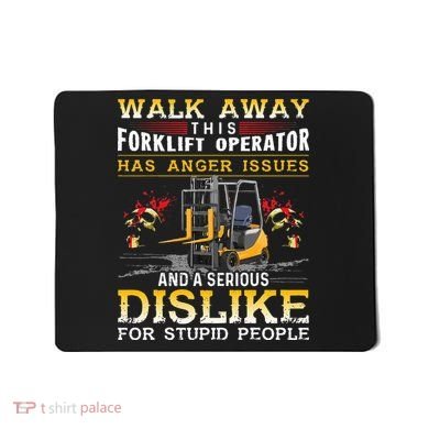 Walk Away This Forklift Operator Forklift Operator Mousepad
