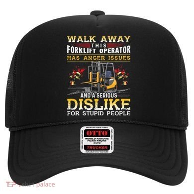 Walk Away This Forklift Operator Forklift Operator Hat