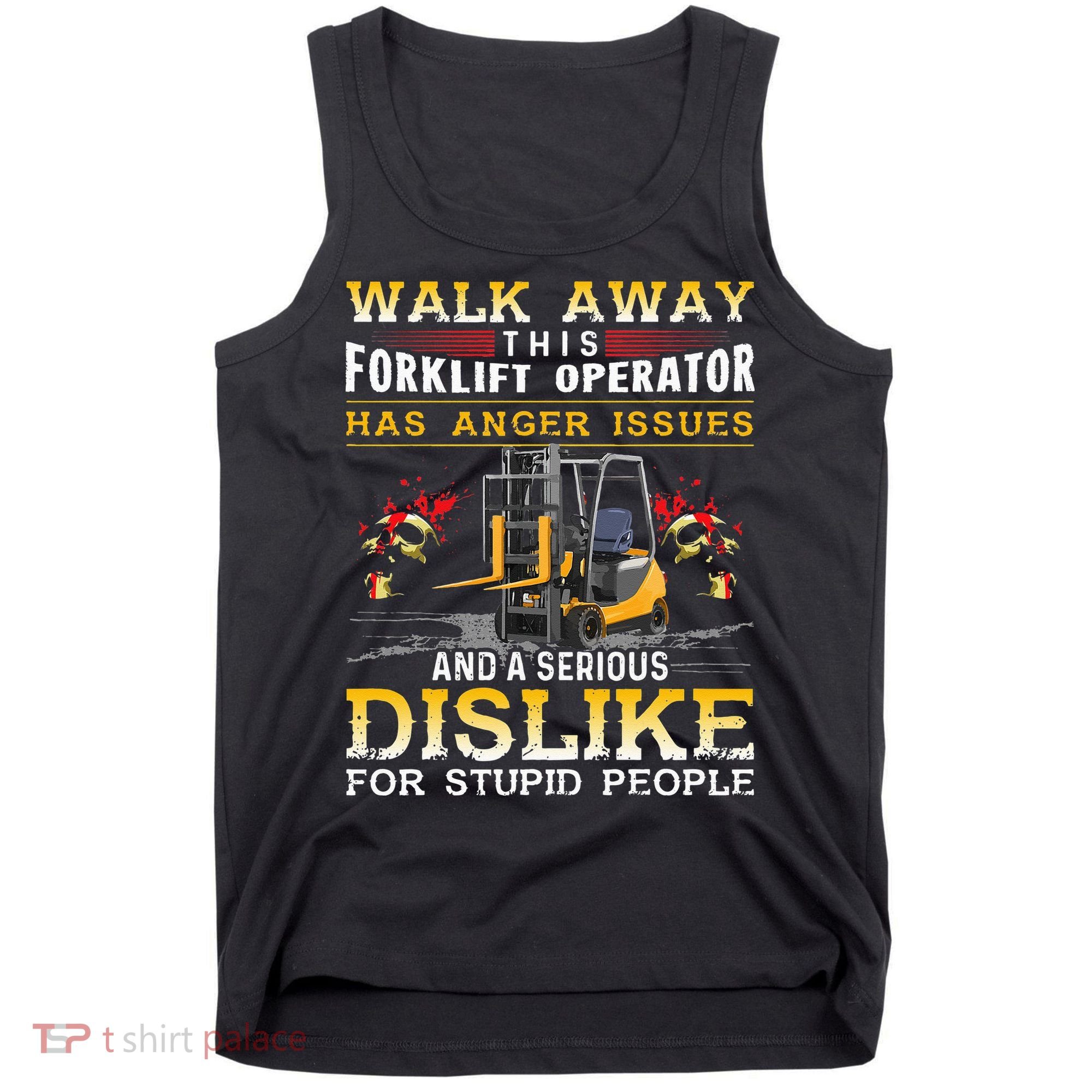 Walk Away This Forklift Operator Forklift Operator Tank Top
