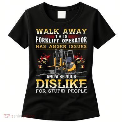 Walk Away This Forklift Operator Forklift Operator Women's T-Shirt