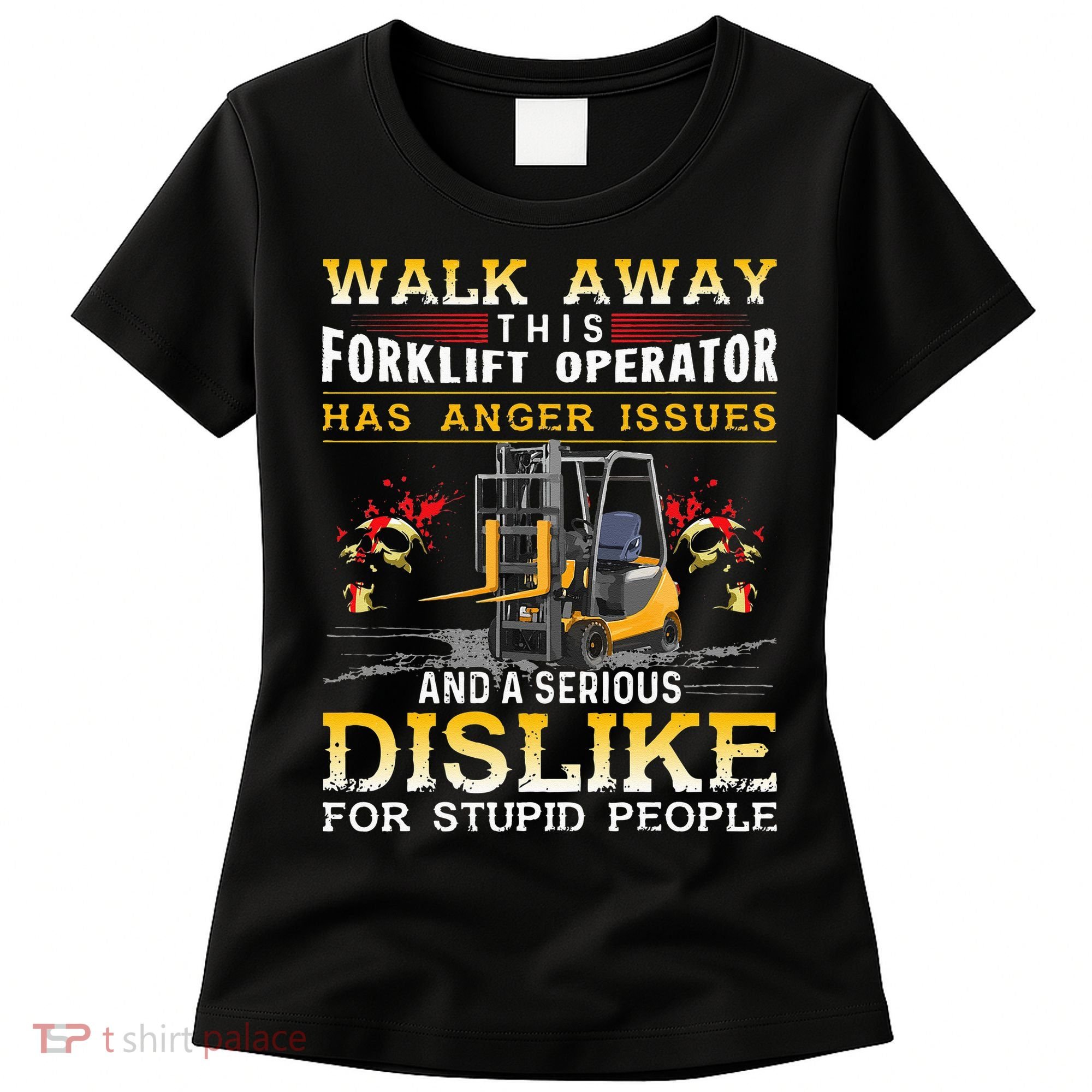 Walk Away This Forklift Operator Forklift Operator Women's T-Shirt