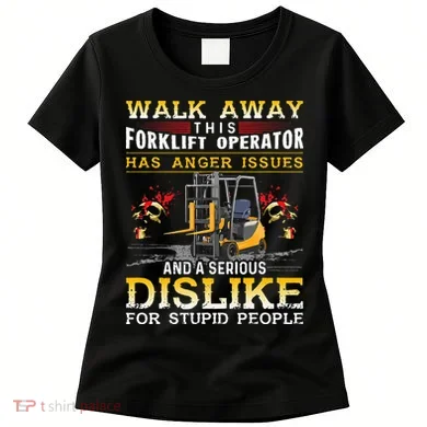 Walk Away This Forklift Operator Forklift Operator Women's T-Shirt