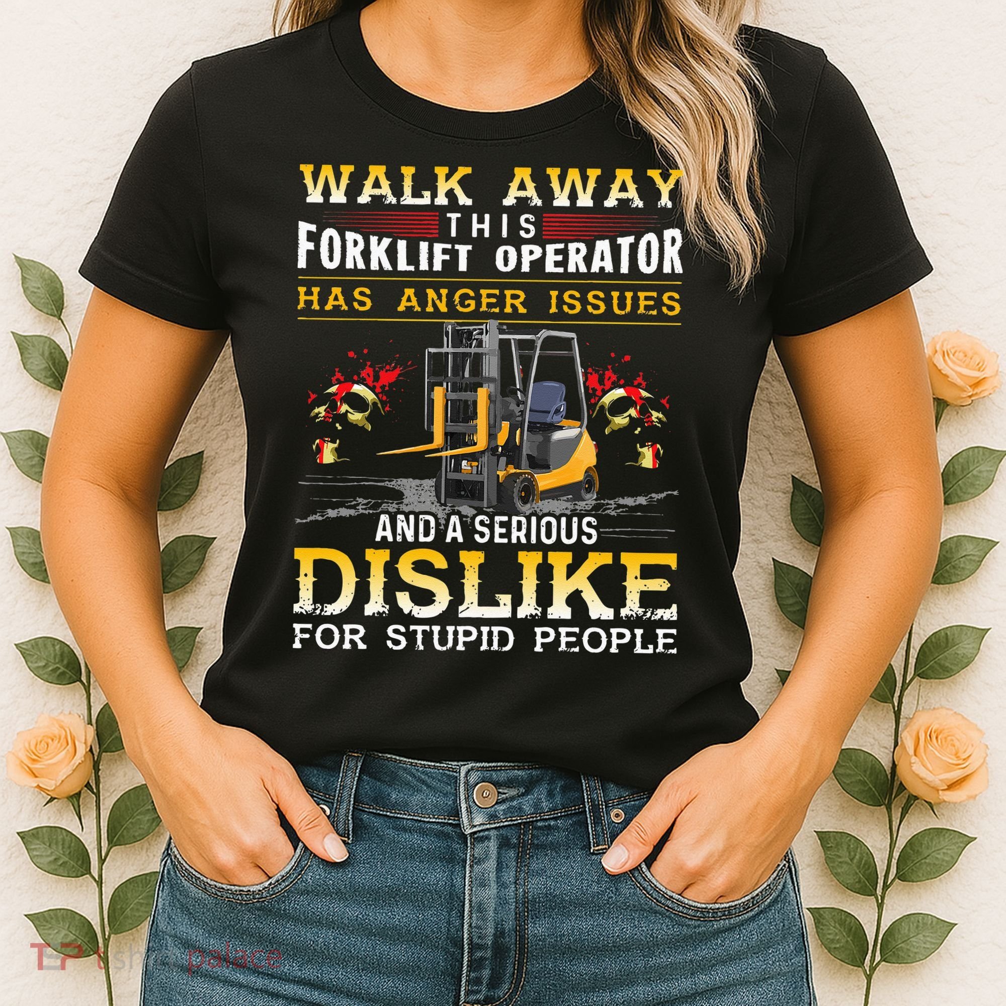 Walk Away This Forklift Operator Forklift Operator Women's T-Shirt
