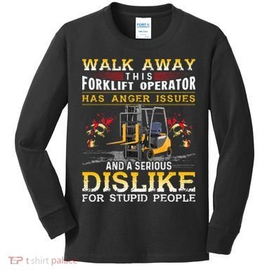 Walk Away This Forklift Operator Forklift Operator Kids Long Sleeve Shirt